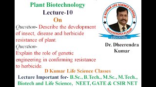 Plant Biotech development of insect disease and herbicide resistance of plant by Dr Dheerendra [upl. by Orpah]