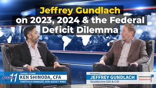 Channel 11 Jeffrey Gundlach on 2023 2024 and the Federal Deficit Dilemma [upl. by Leong]