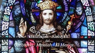 · Hallelujah · AleluYaH · Oratorio quotMessiahquot · Handel With lyrics English and Spanish [upl. by Pegma]