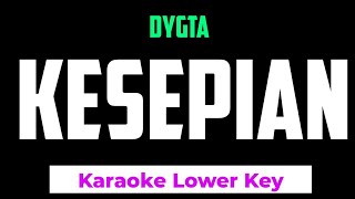 Dygta  Kesepian Karaoke Lower Key [upl. by Wheaton]