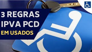 3 REGRAS PARA CONSEGUIR ISENÇÃO DO IPVA PCD EM USADOS [upl. by Alemak410]