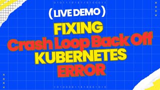 CrashLoopBackOff Kubernetes Error  Live Demo  Meaning Reason amp Fix [upl. by Aralomo705]