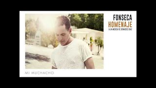 Fonseca  Mi Muchacho feat Rafael Santos [upl. by Adiana]