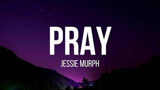 Jessie Murph  Pray Lyrics [upl. by Leake]