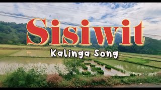 Sisiwit Kalinga song  Igorot Songs collection [upl. by Lerim95]