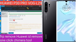 Huawei p30 pro Huawei id remove frp remove one click chimera [upl. by Cthrine]