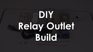 DIY Relay Outlet Build  Maker Guide Episode 6 [upl. by Lrub]