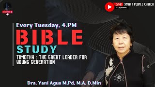 BIBLE STUDY Timothy  The Great Leader for Young Generation  26 NOVEMBER 2024  Dra Yani Agus [upl. by Oakleil599]