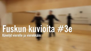 Fuskun kuvioita nro 3e kävelyt vierelle ja vierekkäin [upl. by Wetzell905]