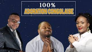 100 Adoration Congolaise  Adoration Et Louange  Compilation Chants Qui Amenent Latmosphere [upl. by Esinnej730]