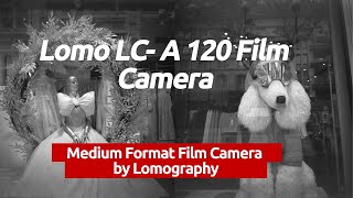 Lomo LCA 120 Film Camera features thoughts and sample photos [upl. by Dun]