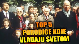 TOP 5 Najmoćnije porodice koje kontrolišu svet [upl. by Harihat]