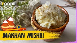 Makhan Mishri  Janmashtami Special Recipe  The Foodie [upl. by Edlun]