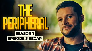 The Peripheral  𝐒𝐞𝐚𝐬𝐨𝐧 𝟏  𝐄𝐩𝐢𝐬𝐨𝐝𝐞 𝟑  RECAP [upl. by Adnwahsor]