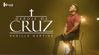 Danillo Martins  Depois da Cruz  Clipe Oficial Gospel [upl. by Mathe87]