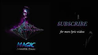 Shamoon Ismail  MAGIC  LYRICS video [upl. by Anuahc]