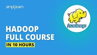 Hadoop Tutorial For Beginners  Hadoop Full Course In 10 Hours  Big Data Tutorial  Simplilearn [upl. by Hebrew]