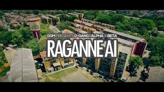 Raganne Ai  DGANG Official Music Video Ft Alpha x Beta [upl. by Lassiter]