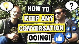 How To Keep A Conversation Going Never Run Out Of Things To Say Again Part 1  Episode 21 [upl. by Eimaj]