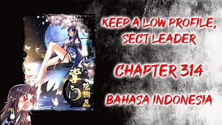 Keep a Low Profile Sect Leader  Chapter 314   Bahasa Indonesia [upl. by Jamnis]