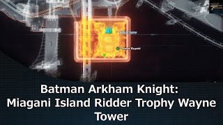 Batman Arkham Knight Miagani Island Ridder Trophy Wayne Tower [upl. by Kara512]