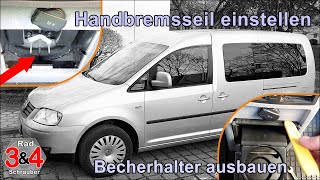 Handbremse einstellen  Getränkehalter  Bechhalter ausbauen beim VW Caddy  Touran [upl. by Niatsirhc]