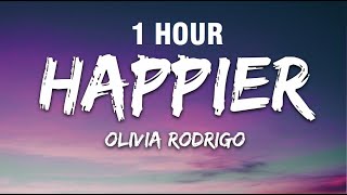 1 HOUR Olivia Rodrigo  happier Lyrics [upl. by Remat]