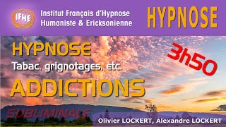 Hypnose SUBLIMINALE antiADDICTIONS 3h50 [upl. by Ayatal]