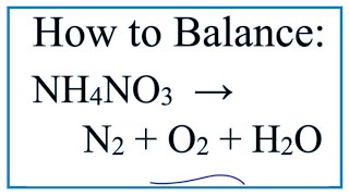 How to Balance NH4NO3  N2  O2  H2O high temperature decomposition [upl. by Luhem]