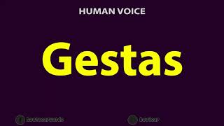 How To Pronounce Gestas [upl. by Werbel329]