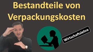 Bestandteile der Verpackungskosten  einfach erklärt [upl. by Ailina193]