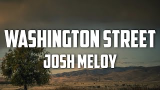 Josh Meloy  Washington Street Lyrics [upl. by Ytirehc452]