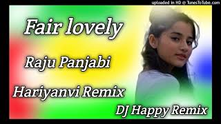 Fair lovely Hariyanvi Remix song DJ Happy Remix [upl. by Aratahc]