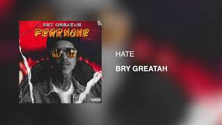 Bry Greatah  Hate Audio [upl. by Rahs]