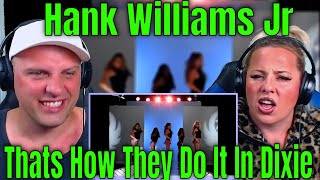 Reaction To Hank Williams Jr  Thats How They Do It In Dixie Official Music Video WOLF HUNTERZ [upl. by Almond]