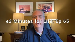 e3 Minutes for Life Ep 65 Reassessing Time with the Change of Season [upl. by Alliuqahs]