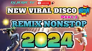 🔥 NEW VIRAL 💥 DISCO NONSTOP REMIX quot 2024 Part 2  DJ JERIC TV [upl. by Eanal]