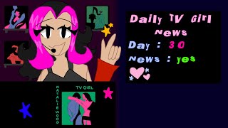 Daily TV Girl News Day 30 [upl. by Corey347]