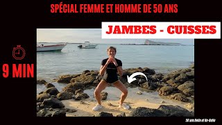 9 MIN JAMBES  SUPER SEANCE SPÉCIAL CUISSES POUR HOMMES amp FEMMES AVEC 50 ans Belle et Re Belle [upl. by Willow]