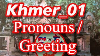 Ep113 Learn Khmer Language Khmer 01 Learn simple Khmer Pronouns and Greeting We learn languages [upl. by Ginder]