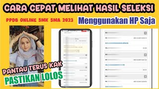 Cara Cepat Melihat Hasil Seleksi PPDB SMK Jalur Prestasi 2023 2024 [upl. by Parsifal]