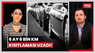 İkinci el araçta 6 ay 6 bin km kısıtlaması uzatıldı ÖTV matrah güncellemesi de gelir mi [upl. by Eimmis]