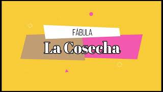 Fábula La Cosecha [upl. by Ralfston]