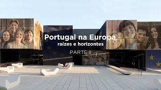 Documentário «Portugal na Europa  raízes e horizontes» parte II [upl. by Dorcea]