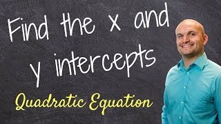 How do you find the x and y intercept of a quadratic [upl. by Ezmeralda]