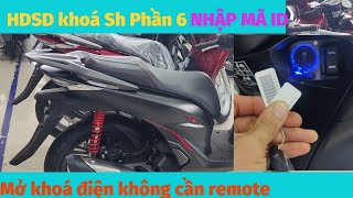 Hướng dẫn mở khóa điện xe SH bằng mã ID Cách mở khoá khẩn cấp SH 2024 HDSD khoá smartkey Phần 6 [upl. by Luapnhoj]