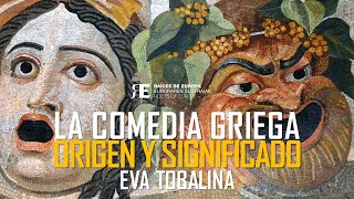 La Comedia en la Antigua Grecia nacimiento significado y temática Eva Tobalina [upl. by Sheley]