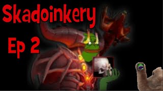 Skadoinkery Episode 2 [upl. by Atinek]