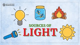 Sources of Light  Light  Class6  Physics  Goyal Brothers Prakashan [upl. by Mayce688]