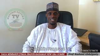 TSARABA DAGA MIMBARIN JUMAA NA MASJID IBADURRAHAMAN NEW GRA GOMBE Prof Rasheed Abdulganiy [upl. by Oniratac]